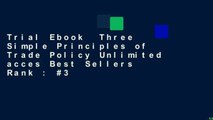 Trial Ebook  Three Simple Principles of Trade Policy Unlimited acces Best Sellers Rank : #3