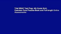 Trial SBAC Test Prep: 4th Grade Math Common Core Practice Book and Full-length Online Assessments: