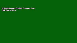 Unlimited acces English Common Core 10th Grade Book