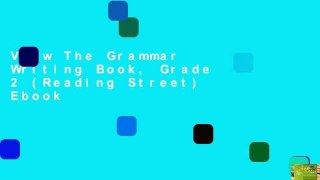 View The Grammar   Writing Book, Grade 2 (Reading Street) Ebook