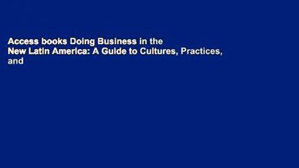 Access books Doing Business in the New Latin America: A Guide to Cultures, Practices, and