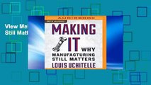 View Making It: Why Manufacturing Still Matters Ebook