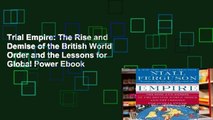 Trial Empire: The Rise and Demise of the British World Order and the Lessons for Global Power Ebook