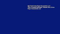 Get Trial Crime Pays! Scoundrels and Their Crooked Schemes: Volume One (Crime Pays: Scoundrels and