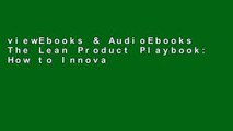 viewEbooks & AudioEbooks The Lean Product Playbook: How to Innovate with Minimum Viable Products