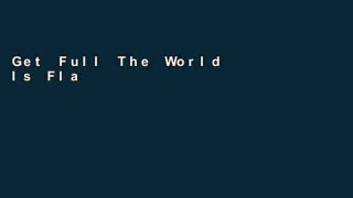 Get Full The World Is Flat: A Brief History of the Twenty-First Century For Any device