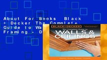 About For Books  Black   Decker The Complete Guide to Walls   Ceilings: Framing - Drywall -