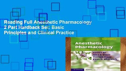 Reading Full Anesthetic Pharmacology 2 Part Hardback Set: Basic Principles and Clinical Practice