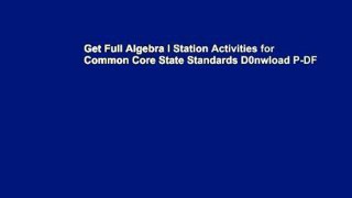 Get Full Algebra I Station Activities for Common Core State Standards D0nwload P-DF
