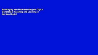 Readinging new Understanding the Digital Generation: Teaching and Learning in the New Digital