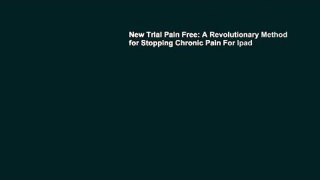 New Trial Pain Free: A Revolutionary Method for Stopping Chronic Pain For Ipad