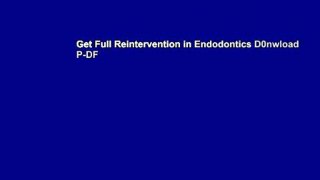 Get Full Reintervention in Endodontics D0nwload P-DF