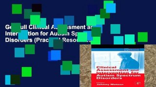 Get Full Clinical Assessment and Intervention for Autism Spectrum Disorders (Practical Resources