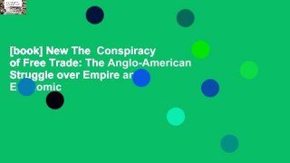 [book] New The  Conspiracy  of Free Trade: The Anglo-American Struggle over Empire and Economic