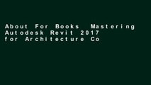 About For Books  Mastering Autodesk Revit 2017 for Architecture Complete