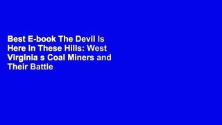 Best E-book The Devil Is Here in These Hills: West Virginia s Coal Miners and Their Battle for