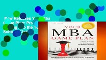 New Releases Your Mba Game Plan: Proven Strategies for Getting Into the Top Business Schools (3rd