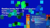Reading books Pediatric Endodontics: Current Concepts in Pulp Therapy for Primary and Young