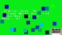 Digital book  How College Works Unlimited acces Best Sellers Rank : #1