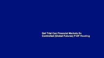 Get Trial Can Financial Markets Be Controlled (Global Futures) P-DF Reading