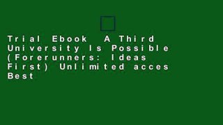 Trial Ebook  A Third University Is Possible (Forerunners: Ideas First) Unlimited acces Best