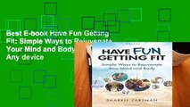 Best E-book Have Fun Getting Fit: Simple Ways to Rejuvenate Your Mind and Body For Any device