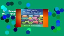 New Releases Real World Clinical Social Work: Find Your Voice and Find Your Way Complete