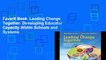 Favorit Book  Leading Change Together: Developing Educator Capacity Within Schools and Systems