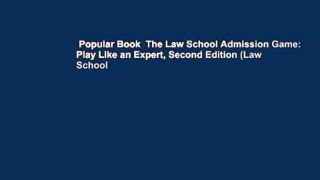 Popular Book  The Law School Admission Game: Play Like an Expert, Second Edition (Law School