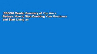 EBOOK Reader Summary of You Are a Badass: How to Stop Doubting Your Greatness and Start Living an