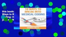 this books is available 18 Ways to Break into Medical Coding: How to get a job as a Medical Coder