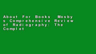 About For Books  Mosby s Comprehensive Review of Radiography: The Complete Study Guide and Career