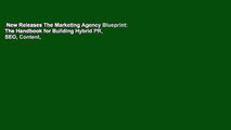 New Releases The Marketing Agency Blueprint: The Handbook for Building Hybrid PR, SEO, Content,