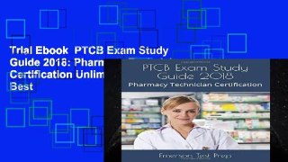 Trial Ebook  PTCB Exam Study Guide 2018: Pharmacy Technician Certification Unlimited acces Best