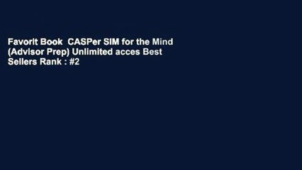 Favorit Book  CASPer SIM for the Mind (Advisor Prep) Unlimited acces Best Sellers Rank : #2