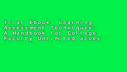 Trial Ebook  Learning Assessment Techniques: A Handbook for College Faculty Unlimited acces Best