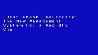 Best ebook  Holacracy: The New Management System for a Rapidly Changing World  Unlimited