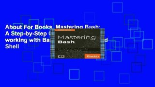 About For Books  Mastering Bash: A Step-by-Step Guide to working with Bash Programming and Shell