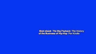 Best ebook  The Big Payback: The History of the Business of Hip-Hop  For Kindle