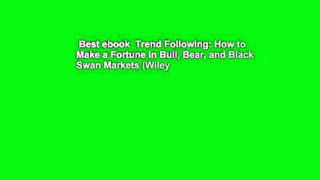 Best ebook  Trend Following: How to Make a Fortune in Bull, Bear, and Black Swan Markets (Wiley