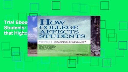 Trial Ebook  How College Affects Students: 21st Century Evidence that Higher Education Works,