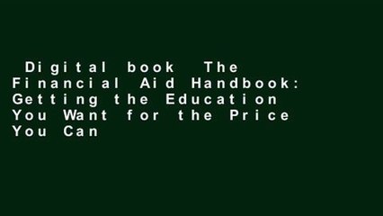 Digital book  The Financial Aid Handbook: Getting the Education You Want for the Price You Can