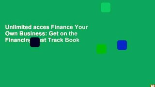 Unlimited acces Finance Your Own Business: Get on the Financing Fast Track Book