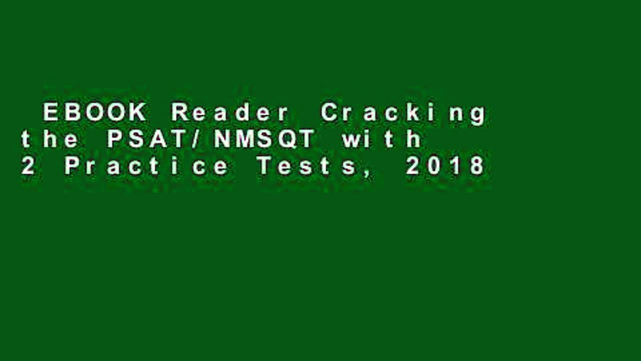 EBOOK Reader Cracking the PSAT/NMSQT with 2 Practice Tests, 2018 Edition (College Test