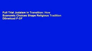Full Trial Judaism in Transition: How Economic Choices Shape Religious Tradition D0nwload P-DF