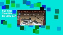 Full Trial Speed Limits: Where Time Went and Why We Have So Little Left any format