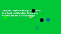 Popular  Sop Workshop: Workshop in a Book on Standard Operating Procedures for Biotechnology,