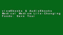 viewEbooks & AudioEbooks Medical Medium Life-Changing Foods: Save Yourself and the Ones You Love