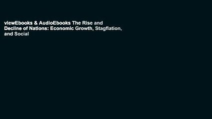 viewEbooks & AudioEbooks The Rise and Decline of Nations: Economic Growth, Stagflation, and Social