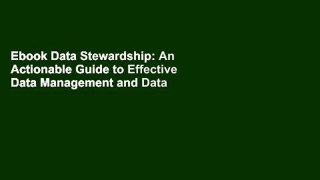 Ebook Data Stewardship: An Actionable Guide to Effective Data Management and Data Governance Full